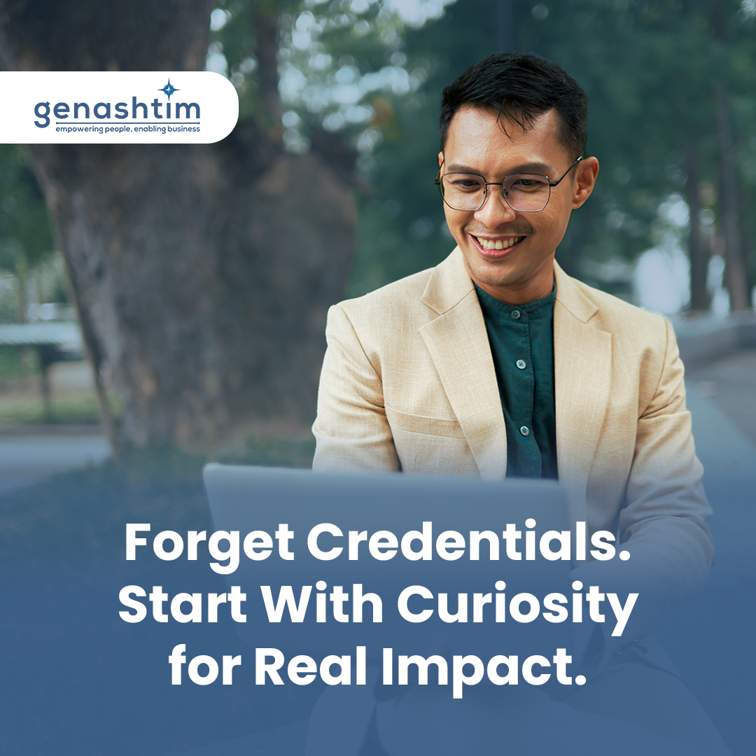 Forget Credentials. Start With Curiosity for Real Impact